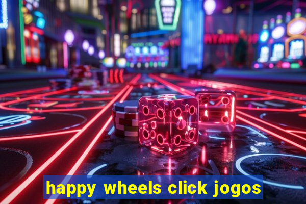 happy wheels click jogos